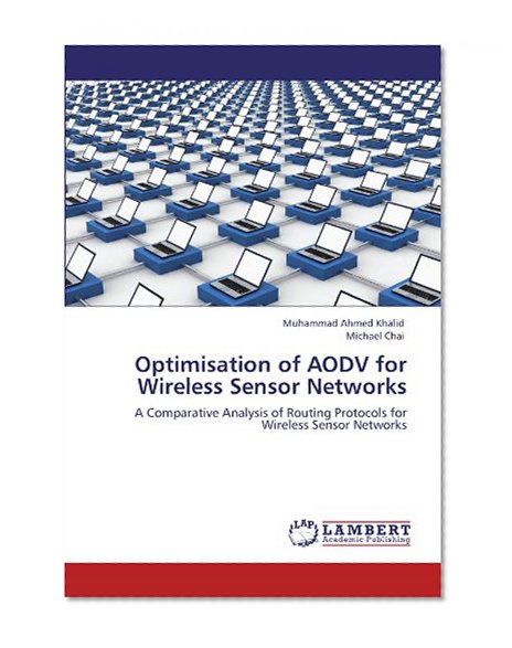 Optimisation of AODV for Wireless Sensor Networks: A Comparative Analysis of Routing Protocols for Wireless Sensor Networks