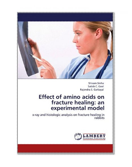 Effect of amino acids on fracture healing: an experimental model: x-ray and histologic analysis on fracture healing in rabbits