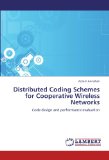 Distributed Coding Schemes for Cooperative Wireless Networks: Code design and performance evaluation