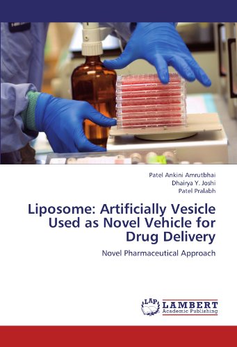 Liposome: Artificially Vesicle Used as Novel Vehicle for Drug Delivery: Novel Pharmaceutical Approach