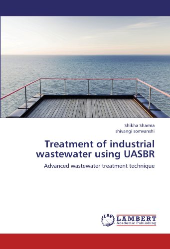 Treatment of industrial wastewater using UASBR: Advanced wastewater treatment technique