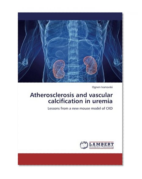 Atherosclerosis and vascular calcification in uremia: Lessons from a new mouse model of CKD