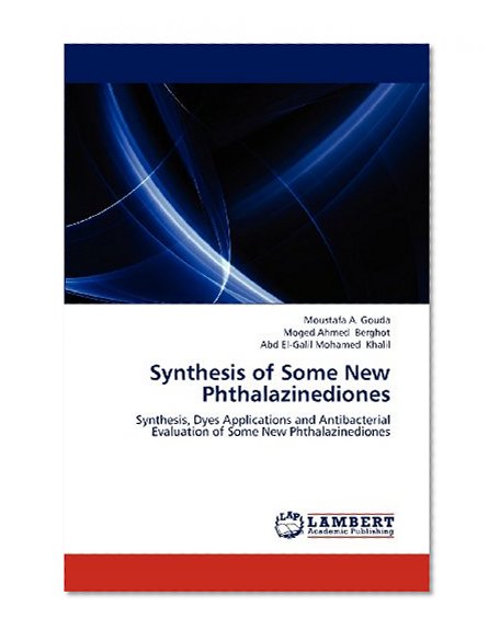 Synthesis of Some New Phthalazinediones: Synthesis, Dyes Applications and Antibacterial Evaluation of Some New Phthalazinediones