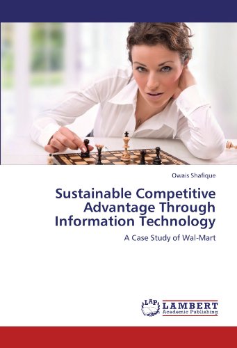 Sustainable Competitive Advantage Through Information Technology: A Case Study of Wal-Mart