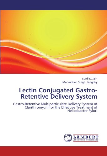 Lectin Conjugated Gastro-Retentive Delivery System: Gastro-Retentive Multiparticulate Delivery System of Clarithromycin for the Effective Treatment of Helicobacter Pylori