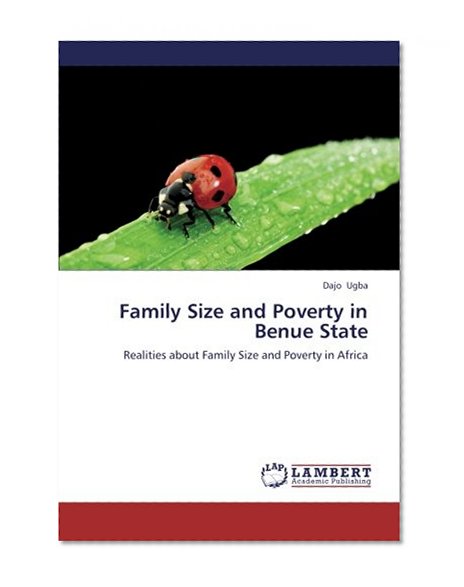 Family Size and Poverty in  Benue State: Realities about Family Size and Poverty in Africa