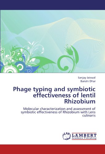 Phage typing and symbiotic effectiveness of lentil Rhizobium: Molecular characterization and assessment of symbiotic effectiveness of Rhizobium with Lens culinaris