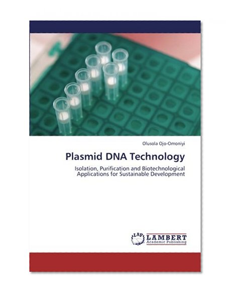 Plasmid DNA Technology: Isolation, Purification and Biotechnological Applications for Sustainable Development