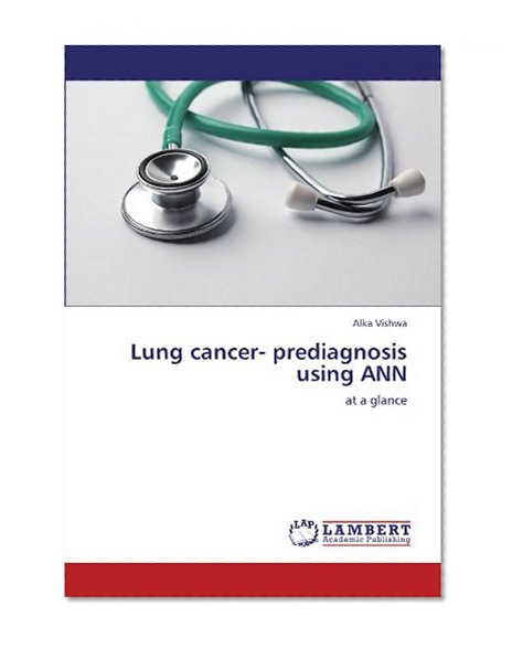 Lung cancer- prediagnosis using ANN: at a glance