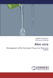 Aloe vera: Development of Gel Extraction Process for Aloe vera leaves