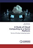 A Study of Cloud Computing as a Game Platform: The Era of The New Computing System