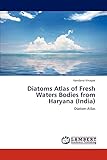 Diatoms Atlas of Fresh Waters Bodies from Haryana (India): Diatom Atlas