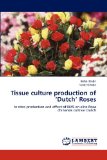 Tissue culture production of 'Dutch' Roses: In vitro production and effect of EMS on elite Rosa chinensis cultivar Dutch