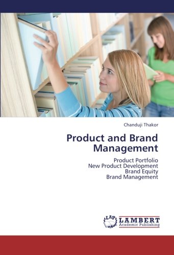 Product and Brand Management: Product Portfolio  New Product Development  Brand Equity  Brand Management