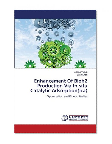 Enhancement Of Bioh2 Production Via In-situ Catalytic Adsorption(ica): Optimization and Kinetic Studies