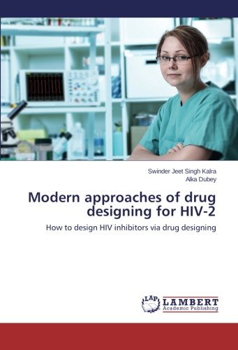 Modern approaches of drug designing for HIV-2: How to design HIV inhibitors via drug designing