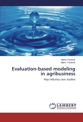Evaluation-based modeling in agribusiness: Hop industry case studies