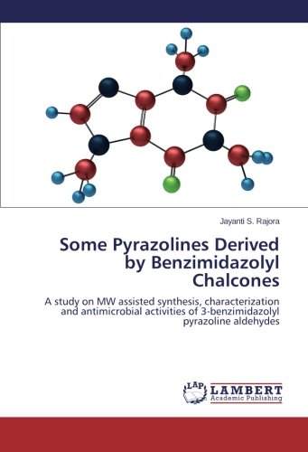 Some Pyrazolines Derived by Benzimidazolyl Chalcones: A study on MW assisted synthesis, characterization and antimicrobial activities of 3-benzimidazolyl pyrazoline aldehydes