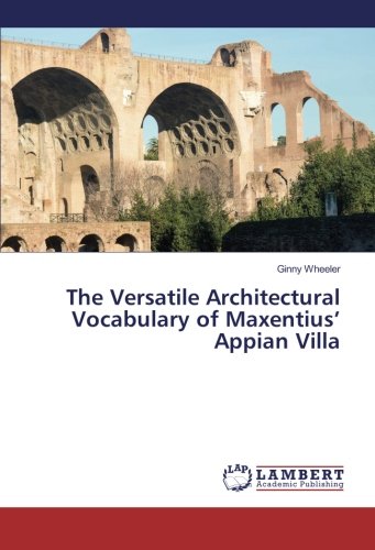 The Versatile Architectural Vocabulary of Maxentius' Appian Villa