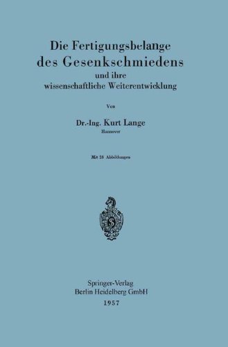 Die Fertigungsbelange des Gesenkschmiedens und ihre wissenschaftliche Weiterentwicklung (German Edition)