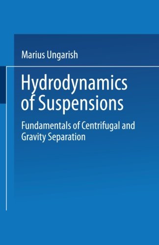 Hydrodynamics of Suspensions: Fundamentals of Centrifugal and Gravity Separation