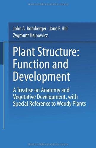 Plant Structure: Function and Development: A Treatise on Anatomy and Vegetative Development, with Special Reference to Woody Plants