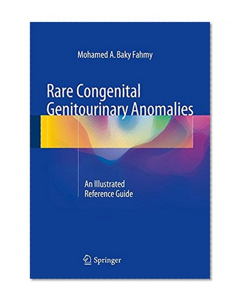 Rare Congenital Genitourinary Anomalies: An Illustrated Reference Guide