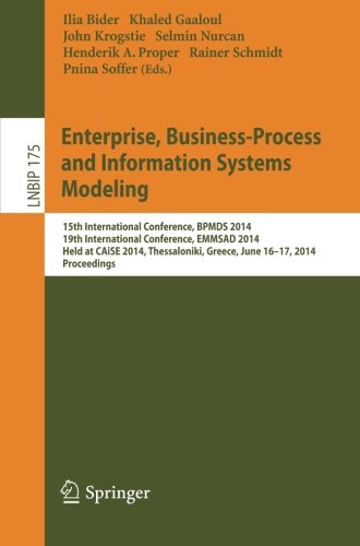 Enterprise, Business-Process and Information Systems Modeling: 15th International Conference, BPMDS 2014, 19th International Conference, EMMSAD 2014, ... Notes in Business Information Processing)
