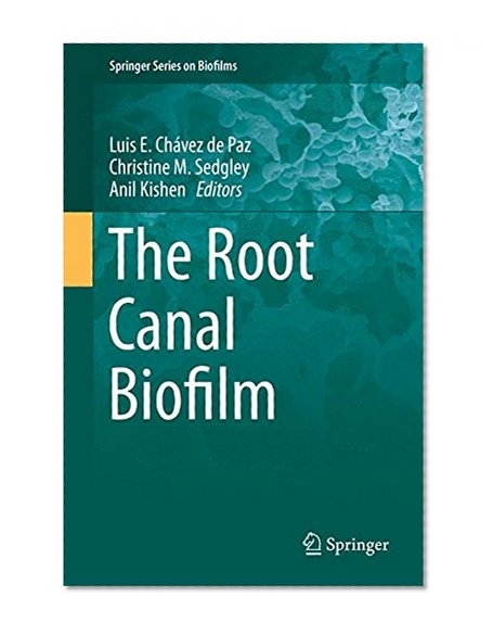 The Root Canal Biofilm (Springer Series on Biofilms)