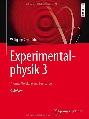 Experimentalphysik 3: Atome, Moleküle und Festkörper (Springer-Lehrbuch) (German Edition)