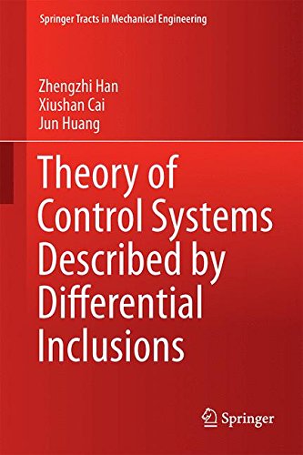 Theory of Control Systems Described by Differential Inclusions (Springer Tracts in Mechanical Engineering)