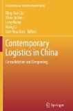 Contemporary Logistics in China: Consolidation and Deepening (Current Chinese Economic Report Series)