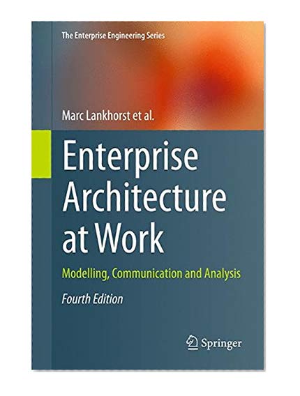 Book Cover Enterprise Architecture at Work: Modelling, Communication and Analysis (The Enterprise Engineering Series)
