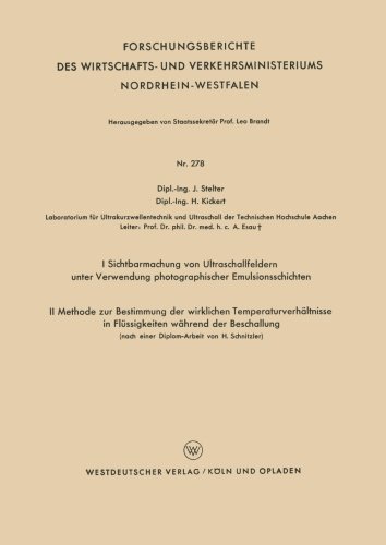 Book Cover I Sichtbarmachung von Ultraschallfeldern unter Verwendung photographischer Emulsionsschichten. II Methode zur Bestimmung der wirklichen ... Nordrhein-Westfalen) (German Edition)