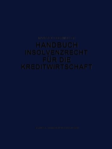 Handbuch Insolvenzrecht für die Kreditwirtschaft: Leitfaden für Konkurs, Vergleich und Gesamtvollstreckung (German Edition)