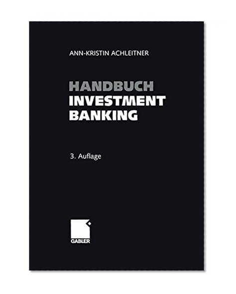 Handbuch Investment Banking (German Edition)