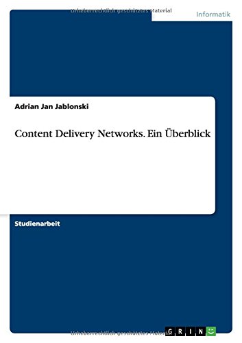 Content Delivery Networks. Ein Überblick (German Edition)