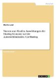 Nutzen Statt Kaufen. Auswirkungen Der Sharing Economy Auf Die Automobilindustrie. Car-Sharing (German Edition)