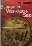 Bernstein - Weihrauch - Seide. Waren und Wege der antiken Welt. 4Â°, 158 Seiten, 142 Abbildungen auf Tafeln, Olwd. mit Original Schutzumschlag.