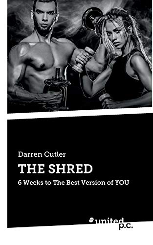 Book Cover THE SHRED: 6 Weeks to The Best Version of YOU