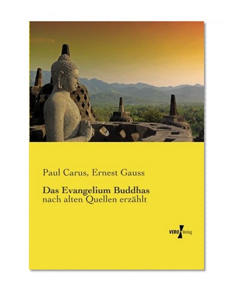 Das Evangelium Buddhas: nach alten Quellen erzählt (German Edition)