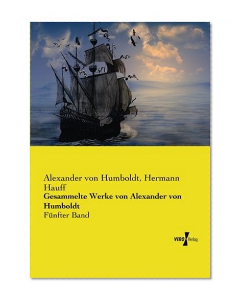 Gesammelte Werke von Alexander von Humboldt: Fünfter Band (Volume 5) (German Edition)