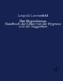 Der Hypnotismus: Handbuch der Lehre von der Hypnose und der Suggestion (German Edition)