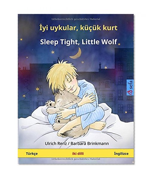 Book Cover Iyi uykular, kÃ¼Ã§Ã¼k kurt - Sleep Tight, Little Wolf. Iki dilli Ã§ocuk kitabi (Turkish - English) (www.childrens-books-bilingual.com) (Turkish Edition)