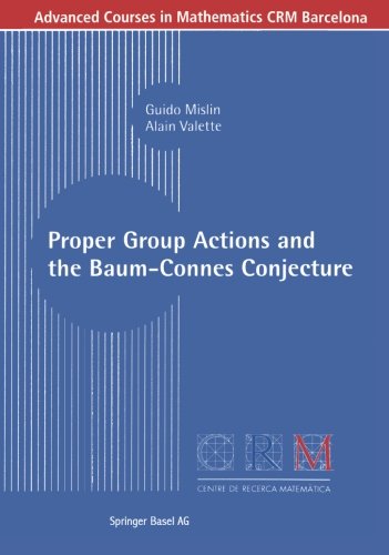 Proper Group Actions and the Baum-Connes Conjecture (Advanced Courses in Mathematics - CRM Barcelona)