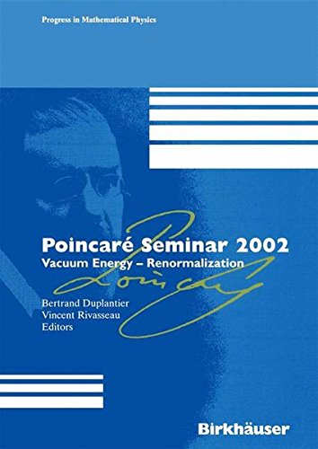 Poincaré Seminar 2002: Vacuum Energy-Renormalization (Progress in Mathematical Physics) (English and French Edition)