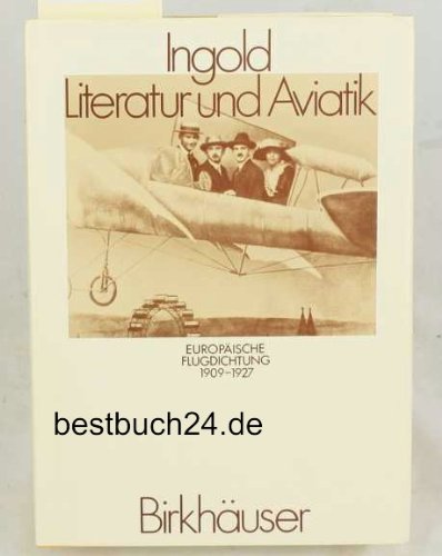 Literatur und Aviatik: EuropÃ¤ische Flugdichtung 1909-1927 (POLY - Zeitschriftenreihe der EidgenÃ¶ssischen Technischen Hochschule ZÃ¼rich) (German Edition)