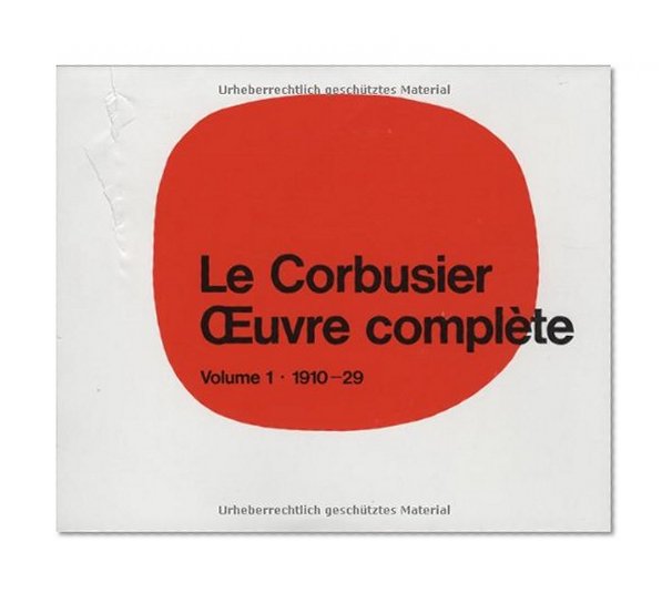 Le Corbusier : Complete Works (Oeuvre Complete) in Eight Volumes