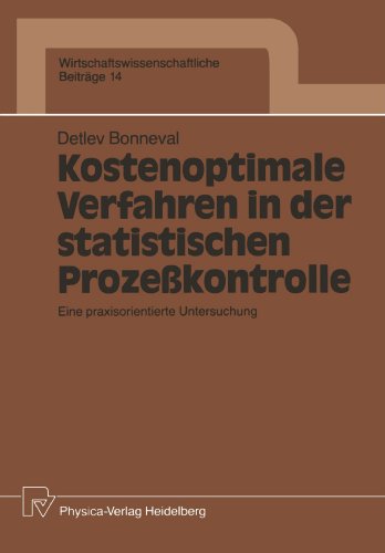 Kostenoptimale Verfahren in der statistischen ProzeÃŸkontrolle: Eine praxisorientierte Untersuchung (Wirtschaftswissenschaftliche BeitrÃ¤ge) (German Edition)