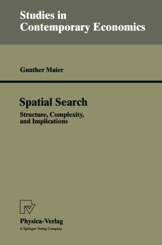 Spatial Search: Structure, Complexity, and Implications (Studies in Contemporary Economics)